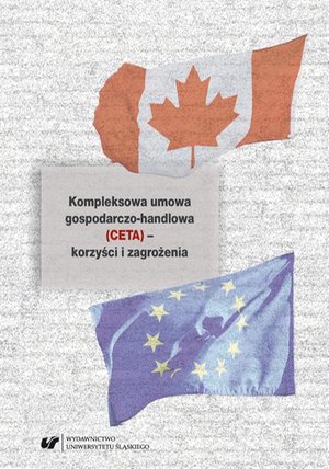 Kompleksowa umowa gospodarczo-handlowa (CETA) - korzyści i zagrożenia – ebook