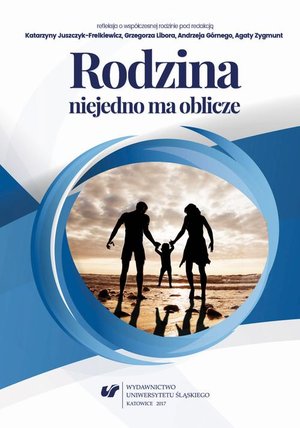 Rodzina niejedno ma oblicze - refleksja o współczesnej rodzinie – ebook