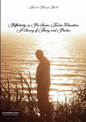 Reflectivity in Pre-Service Teacher Education: A Survey of Theory and Practice – ebook