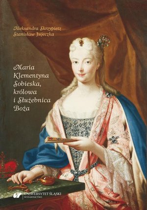 Maria Klementyna Sobieska, królowa i Służebnica Boża – ebook
