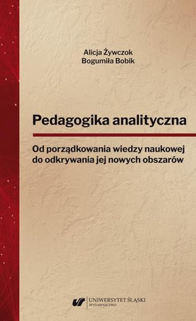 Pedagogika analityczna. Od porządkowania wiedzy naukowej do odkrywania jej nowych obszarów – ebook