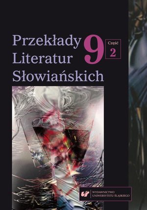 Przekłady Literatur Słowiańskich 2019. T. 9. Cz. 2: Dlaczego tłumaczymy? Od sprawczości po recepcję przekładu – ebook