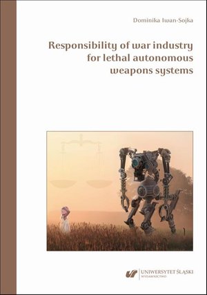 Responsibility of war industry for lethal autonomous weapons systems – ebook