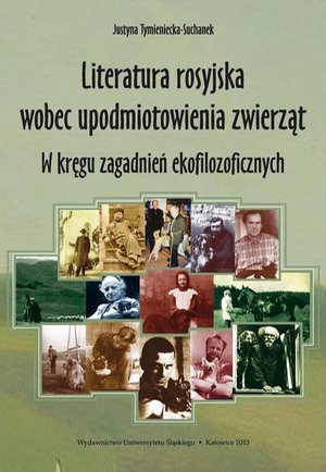 Literatura rosyjska wobec upodmiotowienia zwierząt. W kręgu zagadnień ekofilozoficznych – ebook