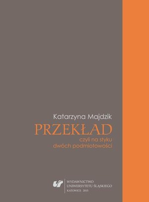 Przekład, czyli na styku dwóch podmiotowości – ebook
