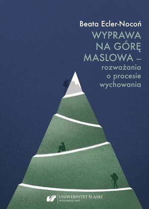 Wyprawa na Górę Maslowa - rozważania o procesie wychowania – ebook