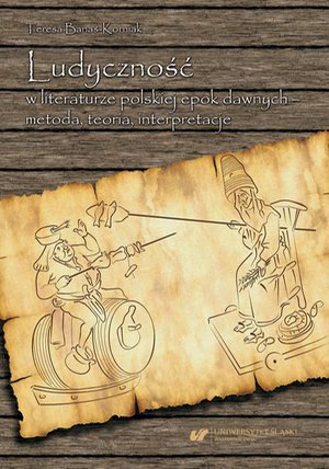Ludyczność w literaturze polskiej epok dawnych - metoda, teoria, interpretacje – ebook