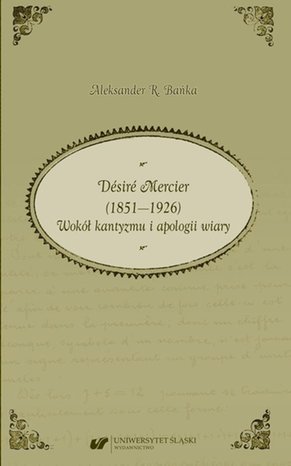 Désiré Mercier (1851—1926). Wokół kantyzmu i apologii wiary – ebook