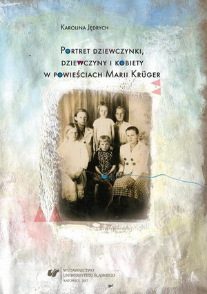 Portret dziewczynki, dziewczyny i kobiety w powieściach Marii Krüger – ebook