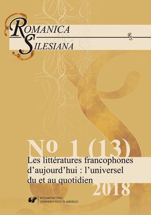 Romanica Silesiana 2018, No 1 (13): Les littératures francophones d’aujourd’hui: l’universel du et au quotidien – ebook