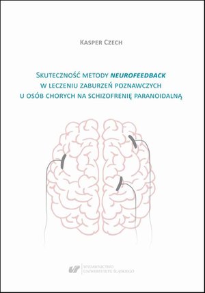 Skuteczność metody neurofeedback w leczeniu zaburzeń poznawczych u osób chorych na schizofrenię paranoidalną – ebook