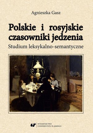 Polskie i rosyjskie czasowniki jedzenia. Studium leksykalno-semantyczne – ebook