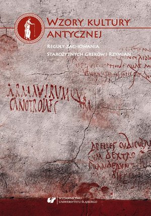 Wzory kultury antycznej. Reguły zachowania starożytnych Greków i Rzymian – ebook