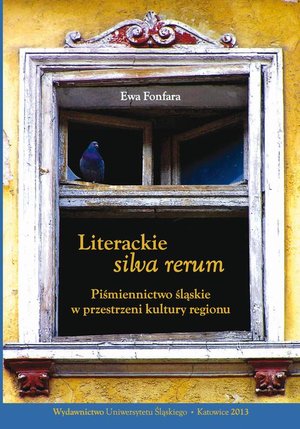 Literackie "silva rerum" Piśmiennictwo śląskie w przestrzeni kultury regionu – ebook