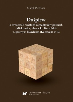 Dośpiew o twórczości wielkich romantyków polskich (Mickiewicz, Słowacki, Krasiński) z sędziwym klasykiem (Koźmian) w tle – ebook