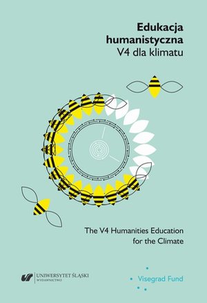 Edukacja humanistyczna V4 dla klimatu. Rozpoznania - dobre praktyki - rekomendacje / The V4 Humanities Education for the Climate. Diagnoses - Best Practices - Recommendations – ebook