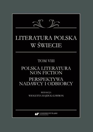 Literatura polska w świecie. T. 8: Polska literatura non fiction - perspektywa nadawcy i odbiorcy – ebook