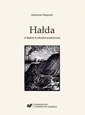 Hałda. O śląskiej wyobraźni symbolicznej – ebook