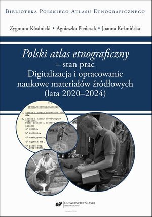 "Polski atlas etnograficzny" - stan prac. Digitalizacja i opracowanie naukowe materiałów źródłowych (lata 2020-2024) – ebook