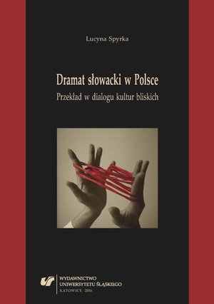 Dramat słowacki w Polsce: Przekład w dialogu kultur bliskich – ebook