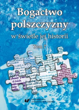 Bogactwo polszczyzny w świetle jej historii. T. 7 – ebook