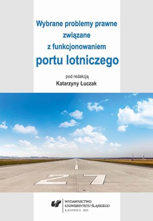 Wybrane problemy prawne związane z funkcjonowaniem portu lotniczego – ebook