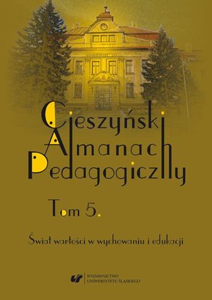 Cieszyński Almanach Pedagogiczny. T. 5: Świat wartości w wychowaniu i edukacji – ebook