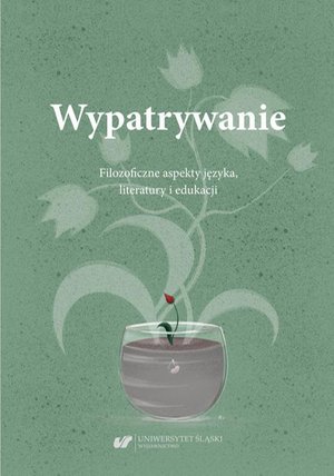 Wypatrywanie. Filozoficzne aspekty języka, literatury i edukacji – ebook