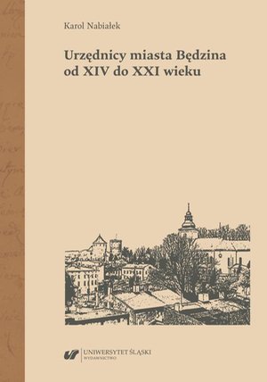 Urzędnicy miasta Będzina od XIV do XXI wieku – ebook