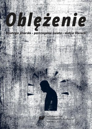 Oblężenie: Strategia pisarska - postrzeganie świata - motyw literacki – ebook