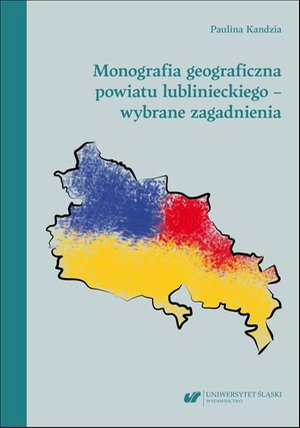 Monografia geograficzna powiatu lublinieckiego - wybrane zagadnienia – ebook