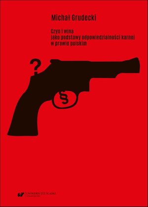 Czyn i wina jako podstawy odpowiedzialności karnej w prawie polskim – ebook