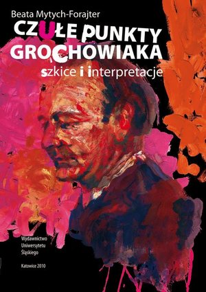 Czułe punkty Grochowiaka: Szkice i interpretacje – ebook