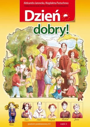 Dzień dobry! Podręcznik do nauki języka polskiego dla początkujących. Poziom podstawowy A1. Cz. 2. Wyd. 6. poprawione – ebook