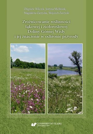 Zróżnicowanie roślinności łąkowej i ziołoroślowej Doliny Górnej Wisły i jej znaczenie w ochronie przyrody – ebook