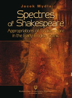 Spectres of Shakespeare: Appropriations of Shakespeare in the Early English Gothic – ebook