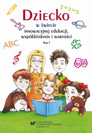 Dziecko w świecie innowacyjnej edukacji, współdziałania i wartości. T. 1 – ebook