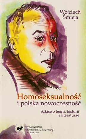 Homoseksualność i polska nowoczesność Szkice o teorii, historii i literaturze – ebook