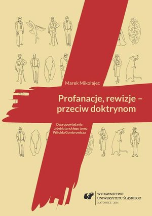 Profanacje, rewizje - przeciw doktrynom: Dwa opowiadania z debiutanckiego tomu Witolda Gombrowicza – ebook