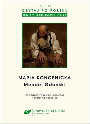 Czytaj po polsku. T. 17: Maria Konopnicka: "Mendel Gdański". Materiały pomocnicze do nauki języka polskiego jako obcego. Edycja dla początkujących (poziom A2 / B1) – ebook