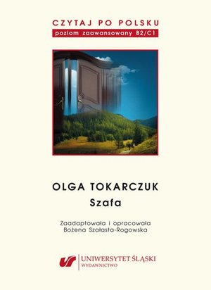 Czytaj po polsku. T. 10: Olga Tokarczuk: „Szafa”. Wyd. 2. Materiały pomocnicze do nauki języka polskiego jako obcego. Edycja dla zaawansowanych (poziom B2/C1) – ebook
