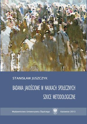 Badania jakościowe w naukach społecznych: Szkice metodologiczne – ebook