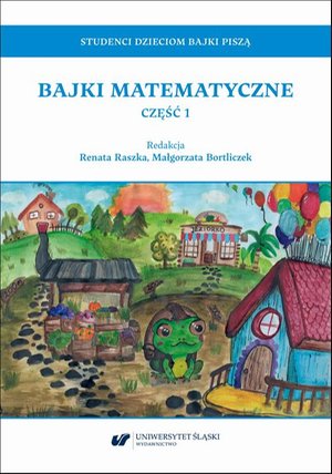 Studenci dzieciom bajki piszą. Bajki matematyczne. Część 1 – ebook