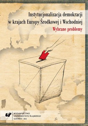 Instytucjonalizacja demokracji w krajach Europy Środkowej i Wschodniej: Wybrane problemy – ebook