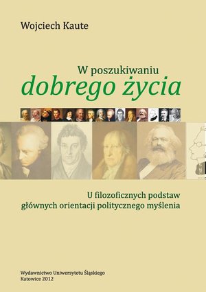 W poszukiwaniu „dobrego życia”. Wyd. 2: U filozoficznych podstaw głównych orientacji politycznego myślenia – ebook