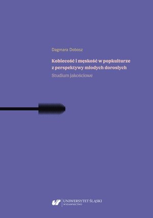 Kobiecość i męskość w popkulturze z perspektywy młodych dorosłych. Studium jakościowe – ebook