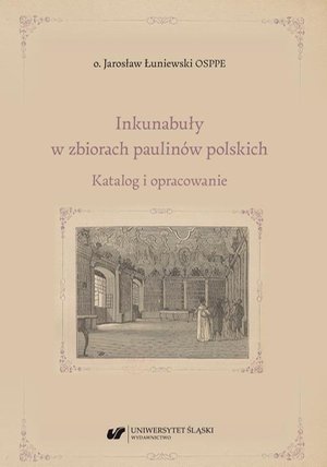 Inkunabuły w zbiorach paulinów polskich. Katalog i opracowanie – ebook