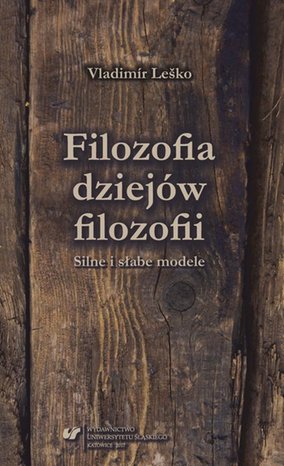 Filozofia dziejów filozofii. Silne i słabe modele – ebook