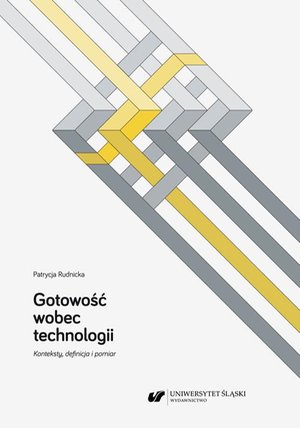 Gotowość wobec technologii. Konteksty, definicja i pomiar – ebook