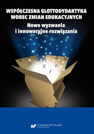 Współczesna glottodydaktyka wobec zmian edukacyjnych. Nowe wyzwania i innowacyjne rozwiązania – ebook